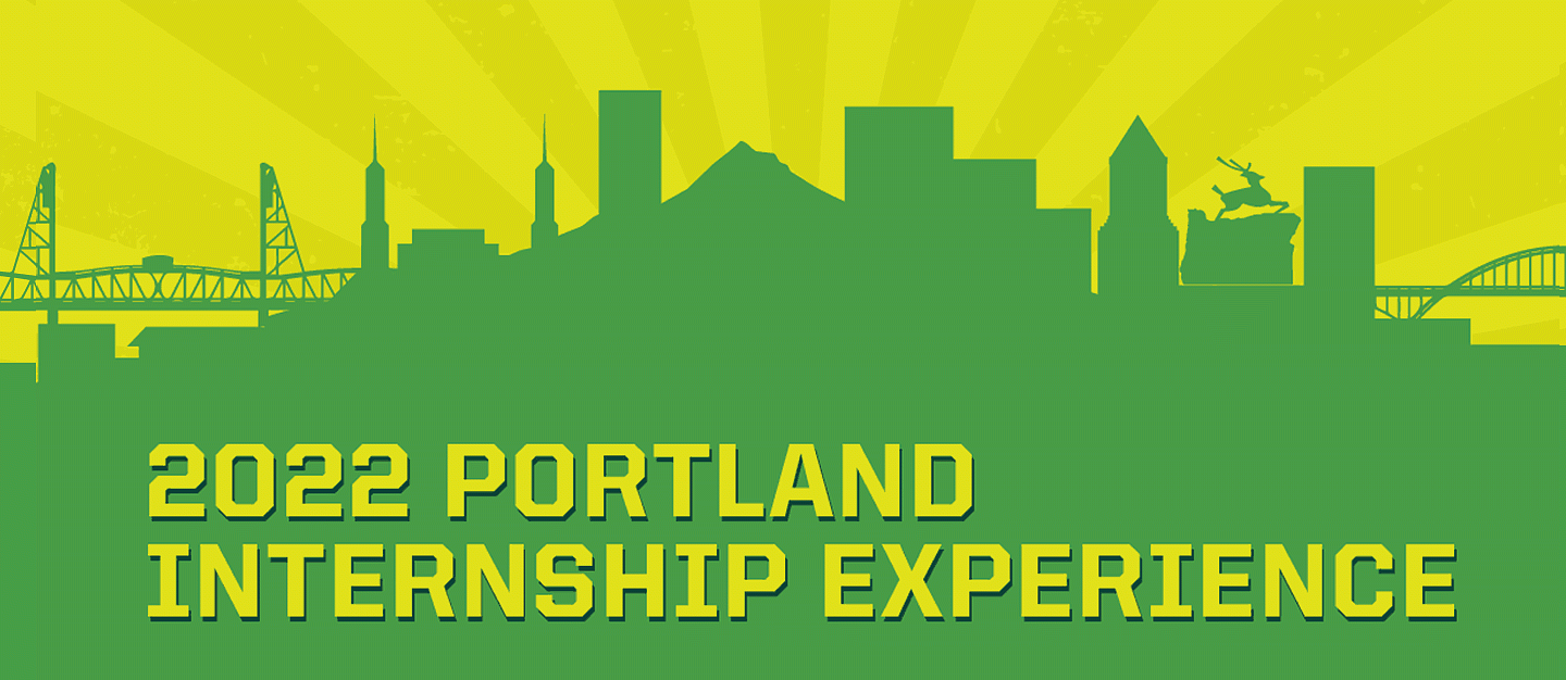 2022 Portland Internship Experience