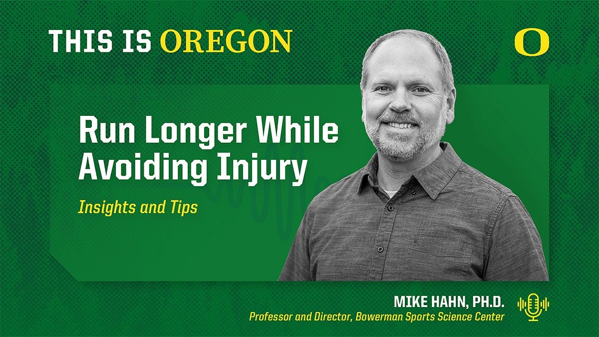 A graphic for the This is Oregon podcast featuring a photo of Mike Hahn and text reading "Run longer while avoiding injury, insights and tips"