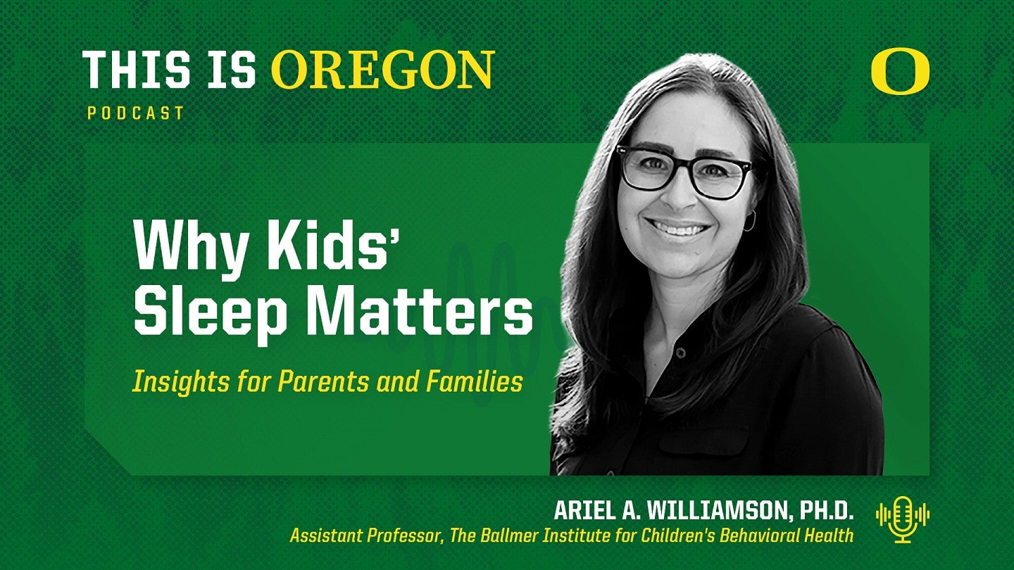 Promotional graphic for This is Oregon podcast featuring an image of Ariel Williamson and the title of the episode: Why kids' sleep matters