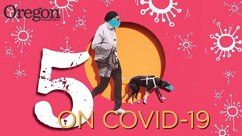 5 on COVID-19 with a man walking a dog while both are wearing masks